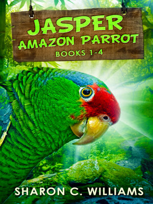 cover image of Jasper--Amazon Parrot--Books 1-4